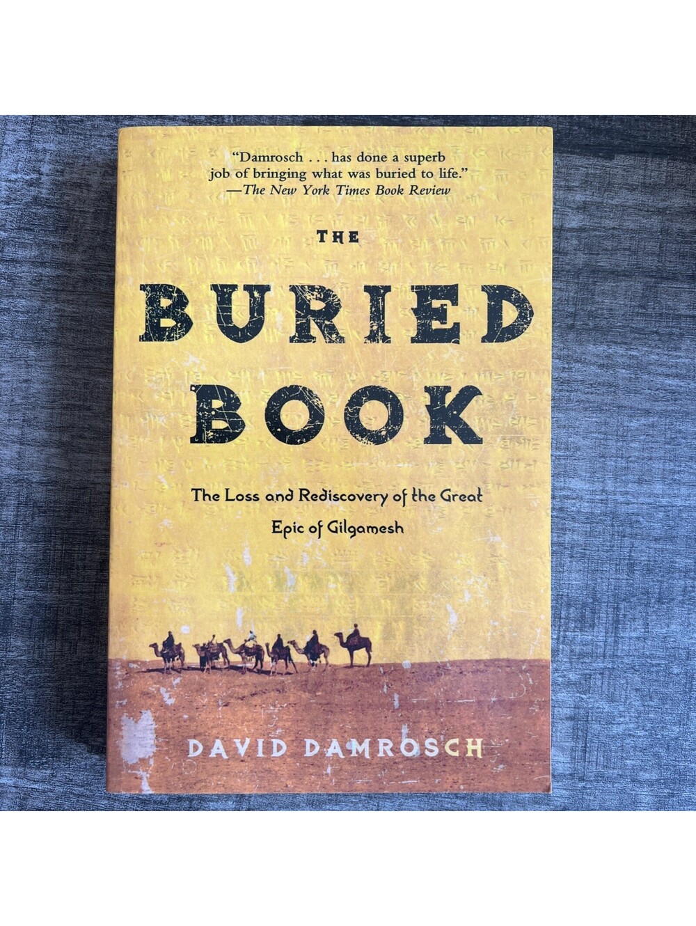 Buried Book : The Loss and Rediscovery of the Great Epic of Gilgamesh by...